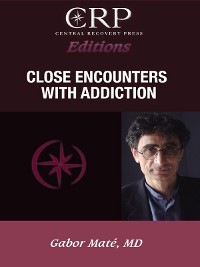 Cover Close Encounters with Addiction