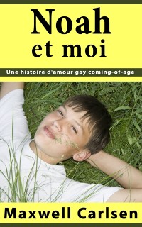 Cover Noah et moi:  Une histoire d''amour gay coming-of-age