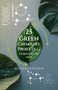 Cover 25 Green Chemistry Projects for Curious Young Minds