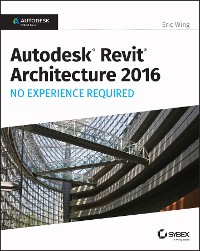 Cover Autodesk Revit Architecture 2016 No Experience Required