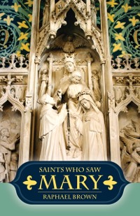 Cover Saints Who Saw Mary