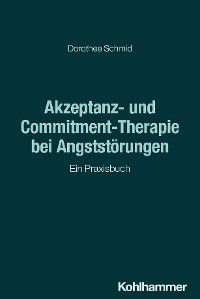 Cover Akzeptanz- und Commitment-Therapie bei Angststörungen