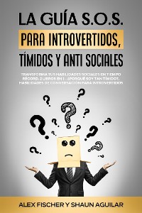 Cover La Guía S.O.S. para Introvertidos, Tímidos y Anti Sociales