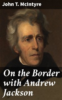 Cover On the Border with Andrew Jackson