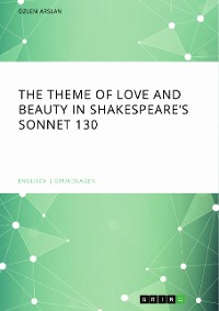 Cover The theme of love and beauty in Shakespeare’s Sonnet 130