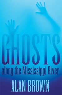 Cover Ghosts along the Mississippi River