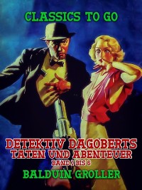 Cover Detektiv Dagoberts Taten und Abenteuer Band 1 bis 6