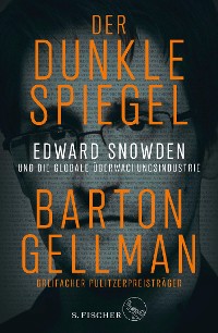 Cover Der dunkle Spiegel – Edward Snowden und die globale Überwachungsindustrie