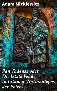 Cover Pan Tadeusz oder Die letzte Fehde in Litauen (Nationalepos der Polen)