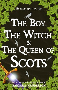 Cover The Boy, The Witch and The Queen of Scots