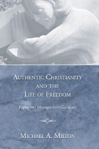 Cover Authentic Christianity and the Life of Freedom