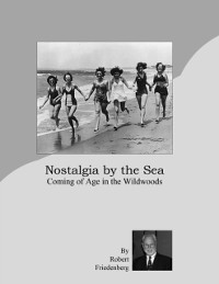Cover Nostalgia By the Sea: Coming of Age In the Wildwoods