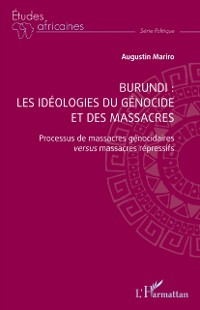 Cover Burundi : les ideologies du genocide et des massacres