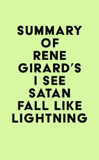 Cover Summary of Rene Girard's I See Satan Fall Like Lightning