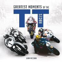 Cover Greatest Moments of the TT Races