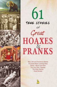 Cover 61 True Stories of Great Hoaxes and Pranks