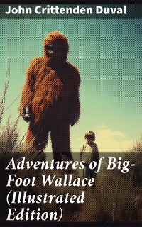 Cover Adventures of Big-Foot Wallace (Illustrated Edition)