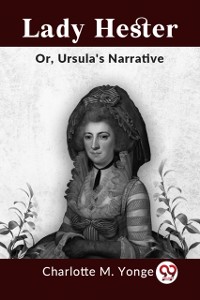 Cover Lady Hester; OR, URSULA'S NARRATIVE