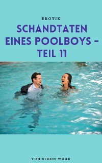 Cover Schandtaten eines Poolboys - Teil 11