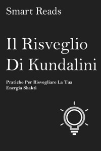 Cover Il risveglio di Kundalini - pratiche per risvegliare la tua energia shakti