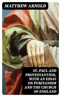 Cover St. Paul and Protestantism, with an Essay on Puritanism and the Church of England