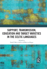 Cover Support, Transmission, Education and Target Varieties in the Celtic Languages