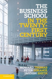 Cover The Business School in the Twenty-First Century