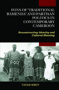 Cover Fons of “Traditional Bamenda” and Partisan Politics in Contemporary Cameroon