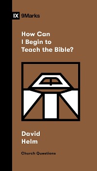 Cover How Can I Begin to Teach the Bible?