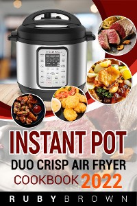 Cover INSTANT POT DUO CRISP AIR Fryer Cookbook 2022