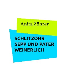 Cover Schlitzohr Sepp und Pater Weinerlich