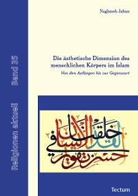 Cover Die ästhetische Dimension des menschlichen Körpers im Islam