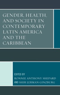 Cover Gender, Health, and Society in Contemporary Latin America and the Caribbean