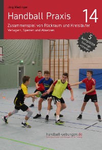 Cover Zusammenspiel von Rückraum und Kreisläufer – Verlagern, Sperren und Absetzen