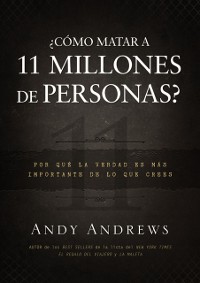 Cover ¿Cómo matar a 11 millones de personas?