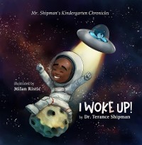 Cover Mr. Shipman's Kindergarten Chronicles I Woke UP