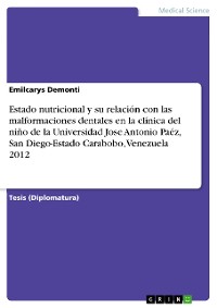 Cover Estado nutricional y su relación con las malformaciones dentales en la clínica del niño de la Universidad Jose Antonio Paéz, San Diego-Estado Carabobo, Venezuela 2012