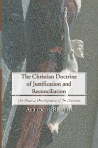 Cover The Christian Doctrine of Justification and Reconciliation