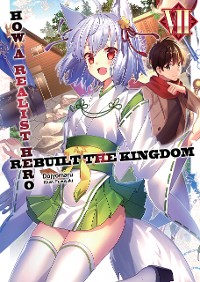 Cover How a Realist Hero Rebuilt the Kingdom: Volume 7