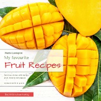 Cover My favourite Fruit Recipes