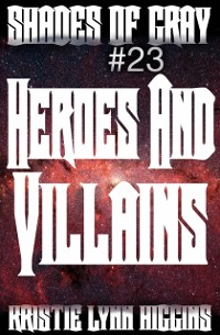 Cover #23 Shades of Gray: Heroes And Villains