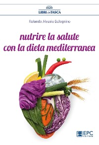 Cover Nutrire la salute con la dieta mediterranea