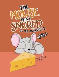 Cover Mouse That Snored: A Novel