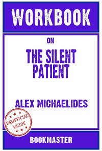 Cover Workbook on The Silent Patient by Alex Michaelides (Fun Facts & Trivia Tidbits)