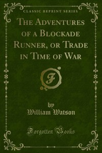 Cover Adventures of a Blockade Runner, or Trade in Time of War