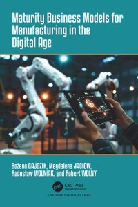 Cover Maturity Business Models for Manufacturing in the Digital Age