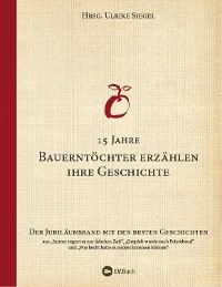 Cover 15 Jahre Bauerntöchter erzählen ihre Geschichte