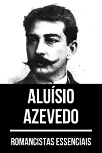 Cover Romancistas Essenciais - Aluísio Azevedo