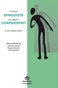 Cover La théorie spinoziste des rapports corps/esprits et ses usages actuels