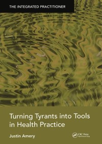 Cover Turning Tyrants into Tools in Health Practice